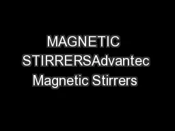 MAGNETIC  STIRRERSAdvantec Magnetic Stirrers 