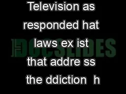  Chapter   Television as responded hat laws ex ist that addre ss the ddiction  h