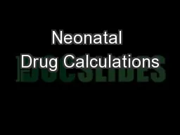 Neonatal Drug Calculations