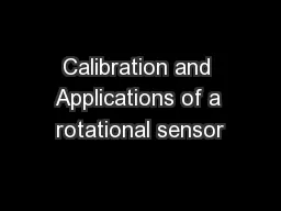 Calibration and Applications of a rotational sensor