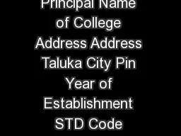 Sr No code aidedunaided minority status Faculty Name of Principal Name of College Address Address Taluka City Pin Year of Establishment STD Code Telephone Telephone Fax Principal Telephone email emai