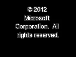 © 2012 Microsoft Corporation.  All rights reserved.
