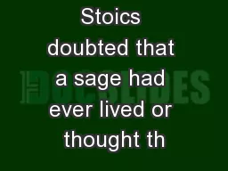 thinking since Stoics doubted that a sage had ever lived or thought th
