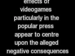 ost reported effects of videogames  particularly in the popular press  appear to centre