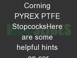 Care of Corning PYREX PTFE StopcocksHere are some helpful hints on car