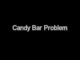 Candy Bar Problem