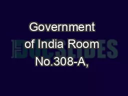 Government of India Room No.308-A, 