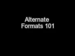 Alternate Formats 101