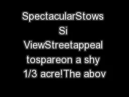 SpectacularStows Si ViewStreetappeal tospareon a shy 1/3 acre!The abov