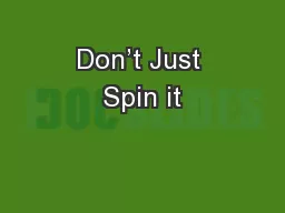 Don’t Just Spin it