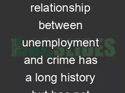 Research into the relationship between unemployment and crime has a long history but has not produced a consensus