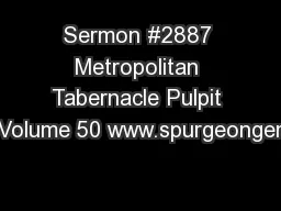 Sermon #2887 Metropolitan Tabernacle Pulpit 1Volume 50 www.spurgeongem