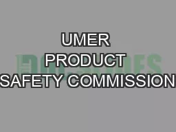 UMER PRODUCT SAFETY COMMISSION