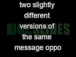 FYI, here are two slightly different versions of the same message oppo