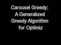 Carousel Greedy: A Generalized Greedy Algorithm for Optimiz