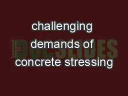 challenging demands of concrete stressing