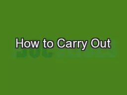 How to Carry Out