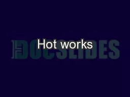 Hot works