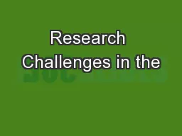 Research Challenges in the