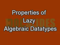 Properties of Lazy Algebraic Datatypes