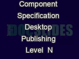 Component Specification Desktop Publishing Level  N