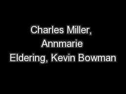 Charles Miller, Annmarie Eldering, Kevin Bowman