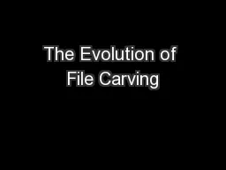 The Evolution of File Carving