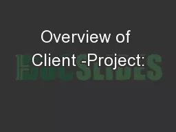 Overview of Client -Project: