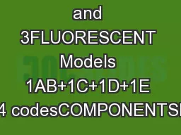 !guration 2 and 3FLUORESCENT Models 1AB+1C+1D+1E = 4 codesCOMPONENTSho