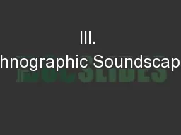 III. Ethnographic Soundscapes
