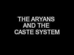 THE ARYANS AND THE CASTE SYSTEM