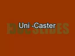 Uni -Caster