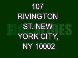107 RIVINGTON ST. NEW YORK CITY, NY 10002