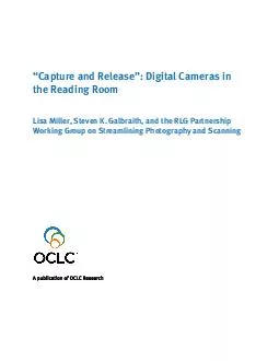 Capture and Release Digital Cameras in the Reading Room Lisa Miller  Steven K