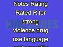 Preliminary Production Notes Rating Rated R for strong violence drug use language and