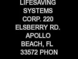 LIFESAVING SYSTEMS CORP. 220 ELSBERRY RD. APOLLO BEACH, FL  33572 PHON