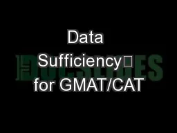 Data Sufficiency	 for GMAT/CAT