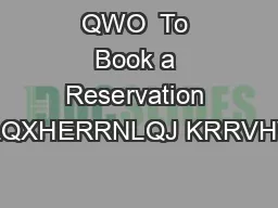 QWO  To Book a Reservation UHVVFRQWLQXHERRNLQJ KRRVHWKHWSHRIV