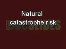 Natural catastrophe risk