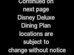 Continued on next page Disney Deluxe Dining Plan locations are subject to change without