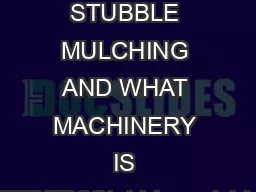 WHAT IS STUBBLE MULCHING AND WHAT MACHINERY IS NEEDED?Stubble mulching