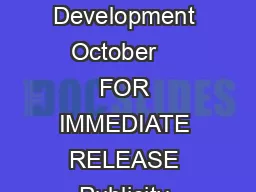 UHDVIRUWKHZRDUNVDUJH scale Development October    FOR IMMEDIATE RELEASE Publicity Department