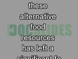 The lack of these alternative food resources has left a significant fo
