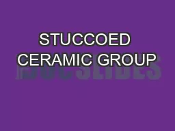 STUCCOED CERAMIC GROUP