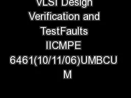 VLSI Design Verification and TestFaults IICMPE 6461(10/11/06)UMBCU  M