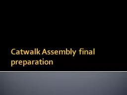 Catwalk Assembly final preparation
