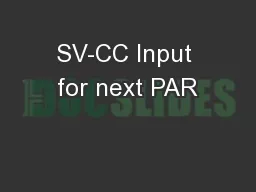 SV-CC Input for next PAR