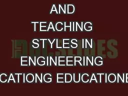 LEARNING AND TEACHING STYLES IN ENGINEERING EDUCATIONG EDUCATIONEngr.