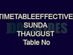 TIMETABLEEFFECTIVE SUNDA THAUGUST Table No
