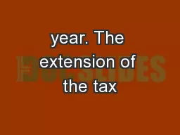 year. The extension of the tax